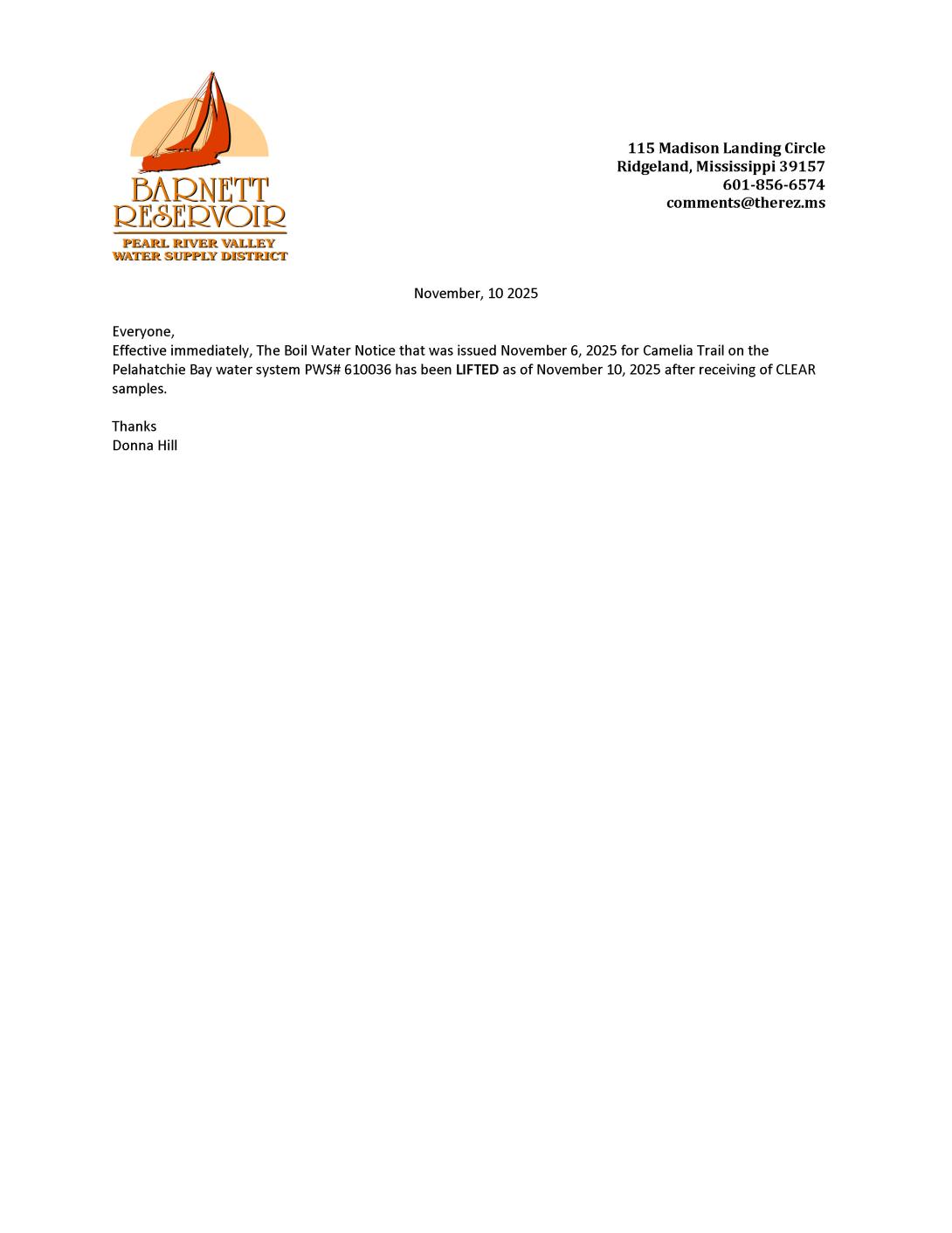 Effective immediately, The Boil Water Notice that was issued November 6, 2025 for Camelia Trail on the Pelahatchie Bay water system PWS# 610036 has been LIFTED as of November 10, 2025 after receiving of CLEAR samples.
